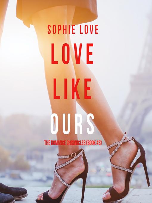 Title details for Love Like Ours by Sophie Love - Available